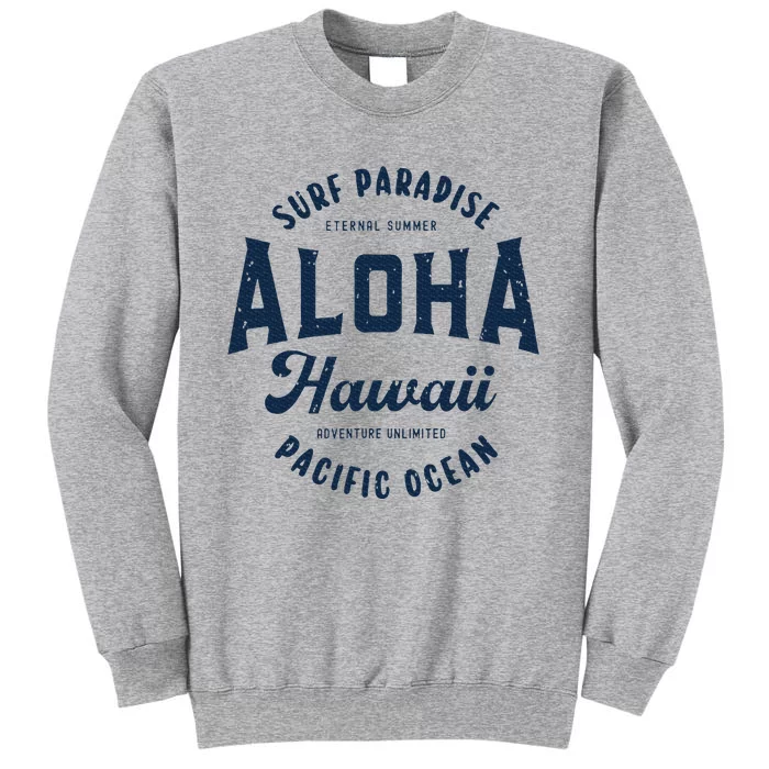 Vintage Aloha Hawaii Retro Preppy Throwback S Souvenir Tall Sweatshirt