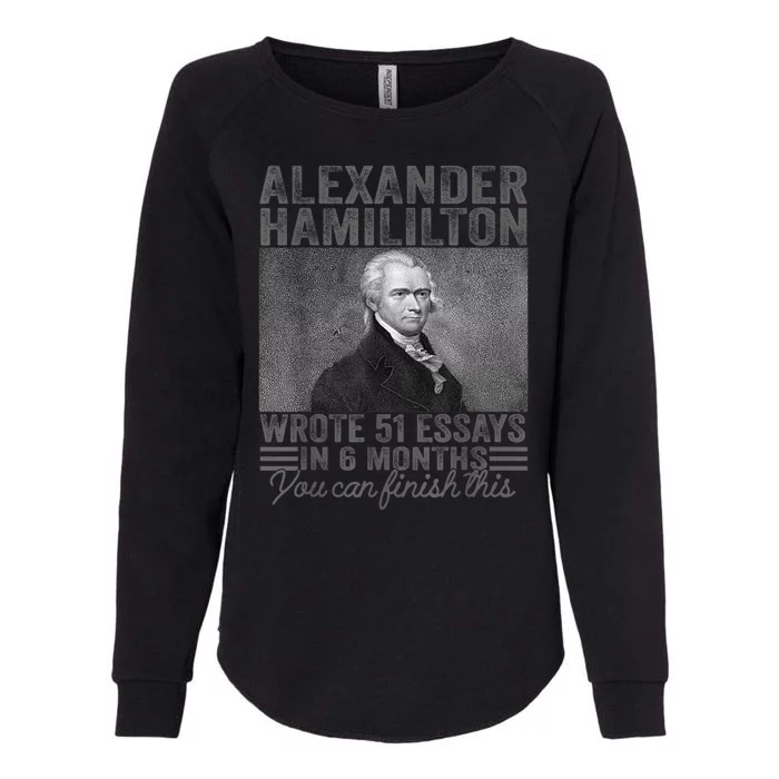 Vintage Alexander Hamilton Wrote 51 Essays In 6 Months Womens California Wash Sweatshirt