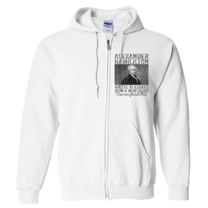 Vintage Alexander Hamilton Wrote 51 Essays In 6 Months Full Zip Hoodie