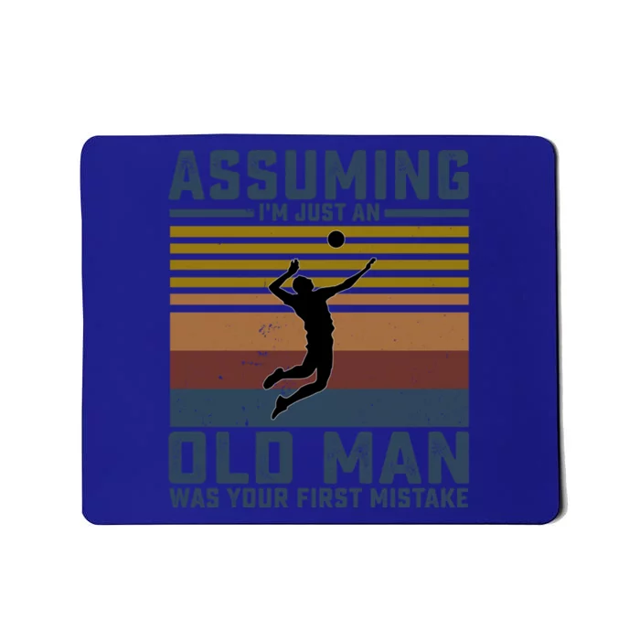 Volleyball Assuming Im Just An Old Was Your First Funny Cute Gift Mousepad