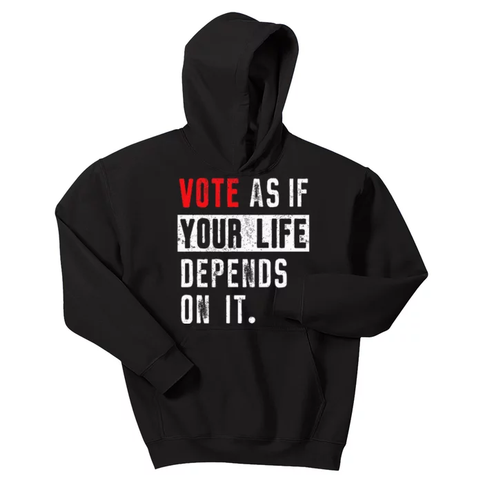 Vote As If Your Life Depends On It Human Rights Awareness Kids Hoodie