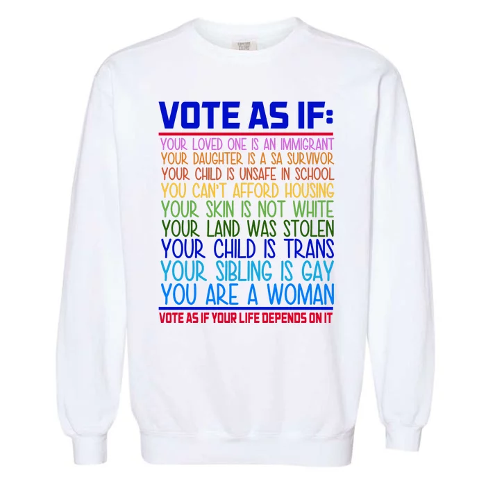 Vote As If Your Life Depends On It Quote Garment-Dyed Sweatshirt