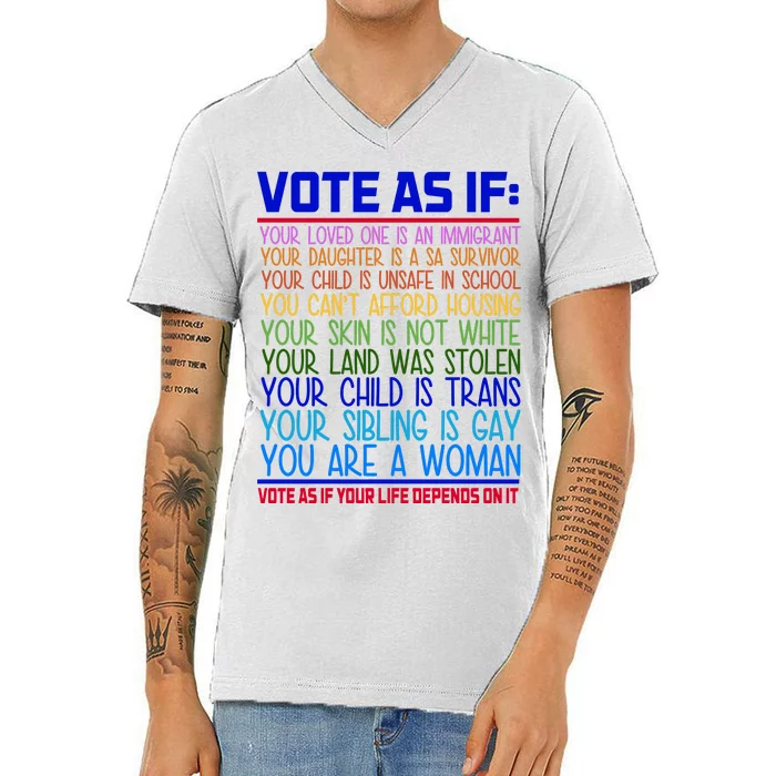 Vote As If Your Life Depends On It Quote V-Neck T-Shirt