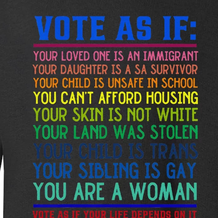 Vote As If Your Life Depends On It Human Rights Toddler Sweatshirt