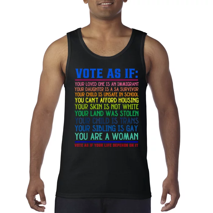 Vote As If Your Life Depends On It Human Rights Funny Tank Top