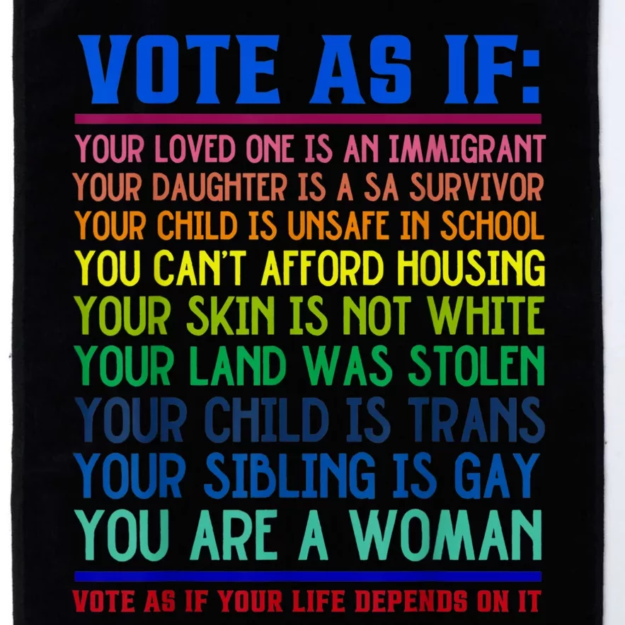 Vote As If Your Life Depends On It Human Rights Funny Platinum Collection Golf Towel