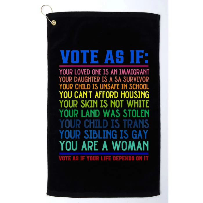 Vote As If Your Life Depends On It Human Rights Funny Platinum Collection Golf Towel