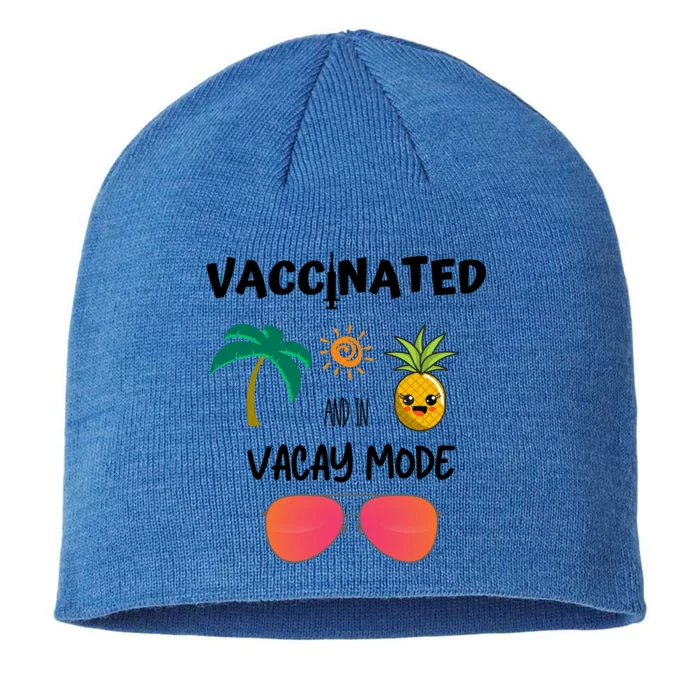 Vaccinated And In Vacay Mode Cute Gift 8 1/2in Sustainable Knit Beanie