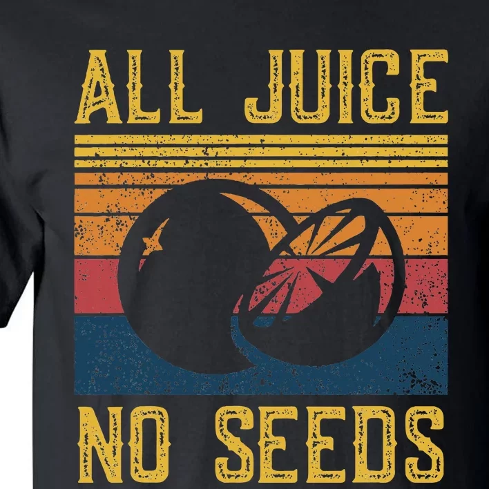 Vasectomy All Juice No Seed Tall T-Shirt