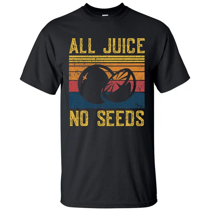 Vasectomy All Juice No Seed Tall T-Shirt