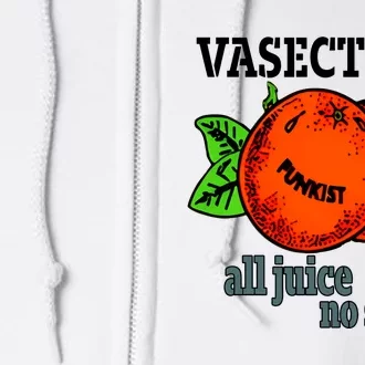 Vasectomy All Juice No Seeds Vasectomy Funny All Juice No Seeds Full Zip Hoodie