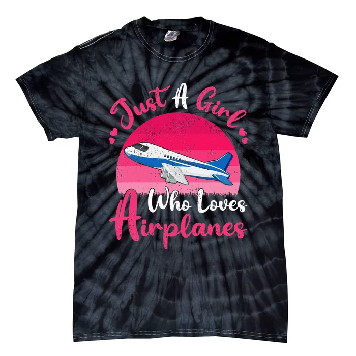 Vintage Airplane Lover Just A Girl Who Loves Airplanes Tie-Dye T-Shirt