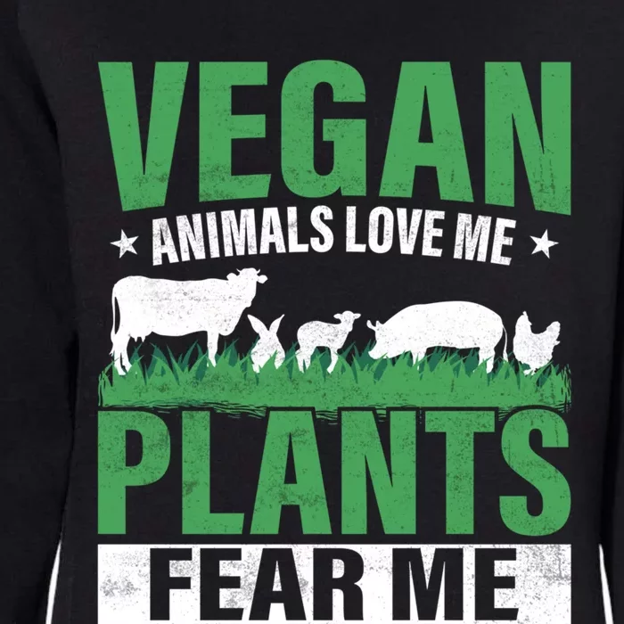 Vegan Animals Love Me Plants Fear Me Veggie Funny Veganism Cool Gift Womens California Wash Sweatshirt