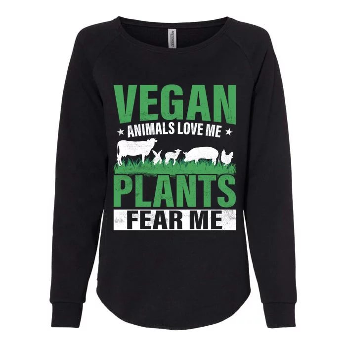 Vegan Animals Love Me Plants Fear Me Veggie Funny Veganism Cool Gift Womens California Wash Sweatshirt