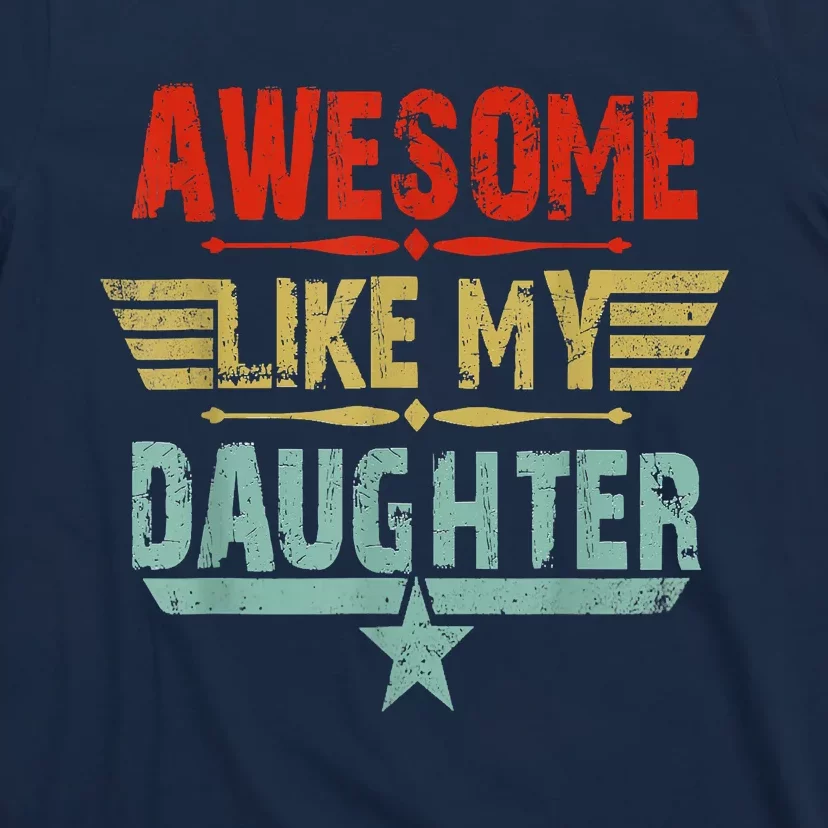 Vintage Awesome Like My Daughter T-Shirt