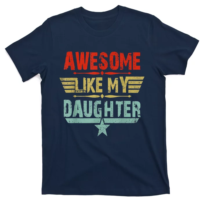 Vintage Awesome Like My Daughter T-Shirt