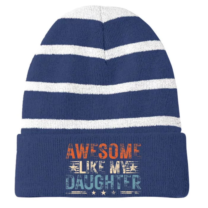 Vintage Awesome Like My Daughter Funny Fathers Day 2024 Striped Beanie with Solid Band