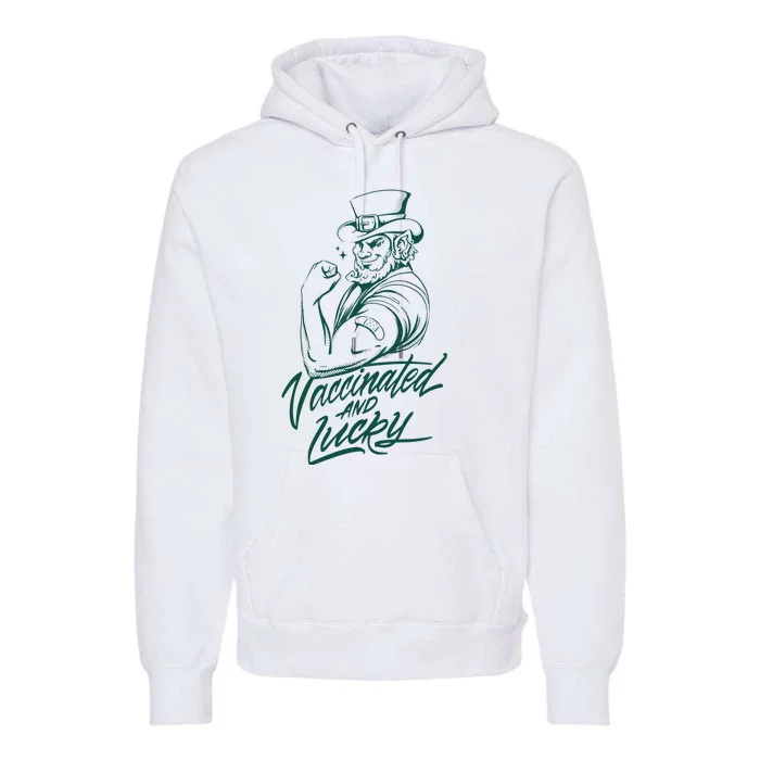 Vaccinated And Lucky St Patricks Day Premium Hoodie