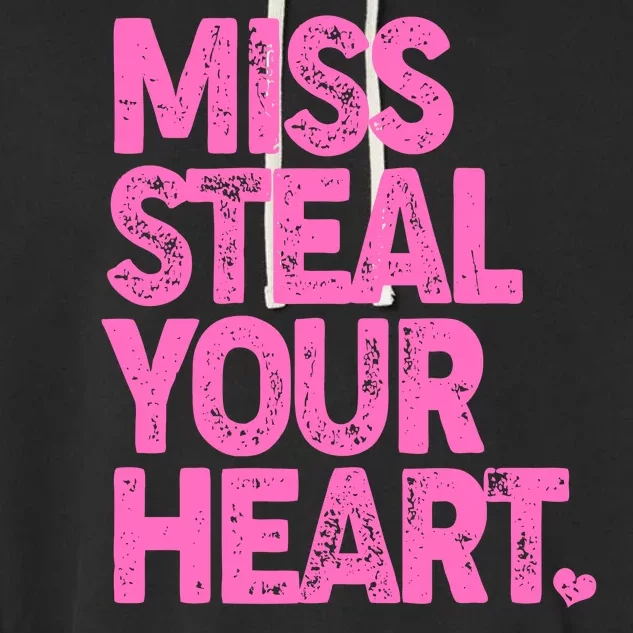 Valentine's Day Miss Steal Your Heart Garment-Dyed Fleece Hoodie