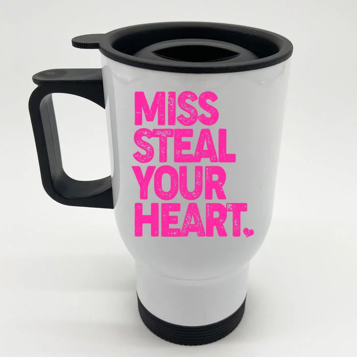 Valentine's Day Miss Steal Your Heart Front & Back Stainless Steel Travel Mug