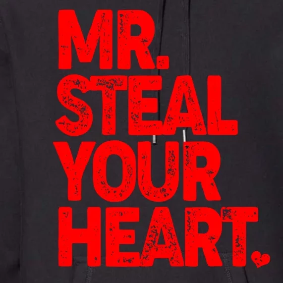 Valentine's Day Mr Steal Your Heart Premium Hoodie