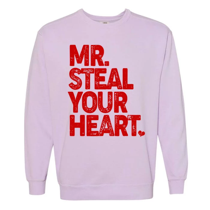 Valentine's Day Mr Steal Your Heart Garment-Dyed Sweatshirt