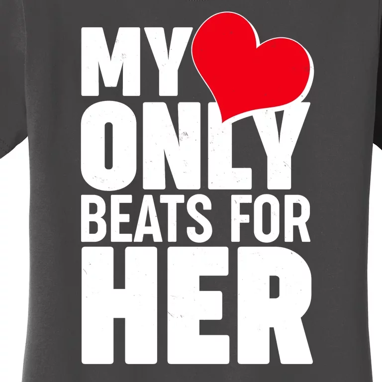 Valentine's Day My Heart Only Beats for Her Matching Couples Women's T-Shirt