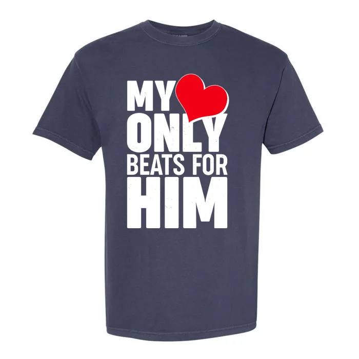 Valentine's Day My Heart Only Beats for Him Matching Couples Garment-Dyed Heavyweight T-Shirt