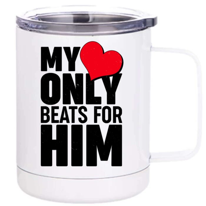 Valentine's Day My Heart Only Beats for Him Matching Couples Front & Back 12oz Stainless Steel Tumbler Cup