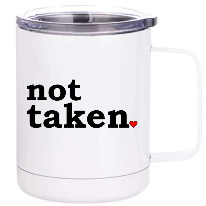 Valentine's Day Relationship Status Not Taken. Single Heart Front & Back 12oz Stainless Steel Tumbler Cup