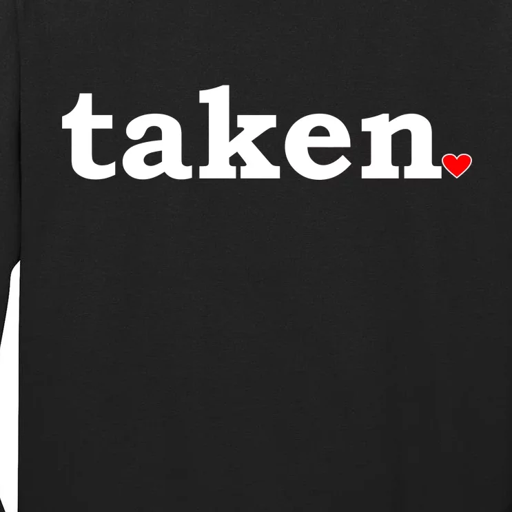 Valentine's Day Relationship Status Taken. Heart Tall Long Sleeve T-Shirt