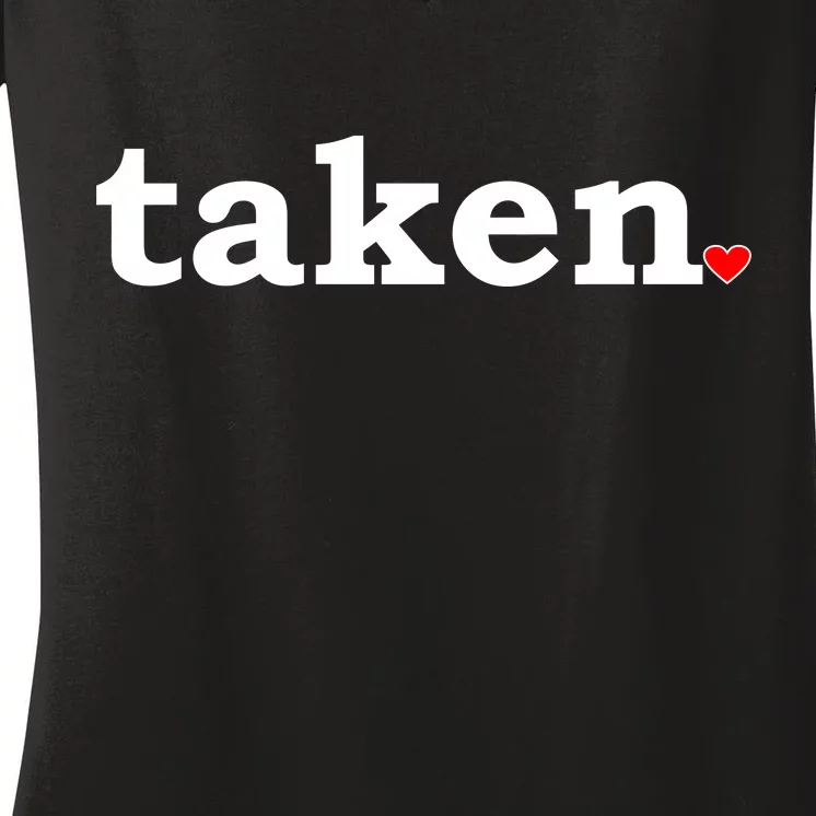 Valentine's Day Relationship Status Taken. Heart Women's V-Neck T-Shirt