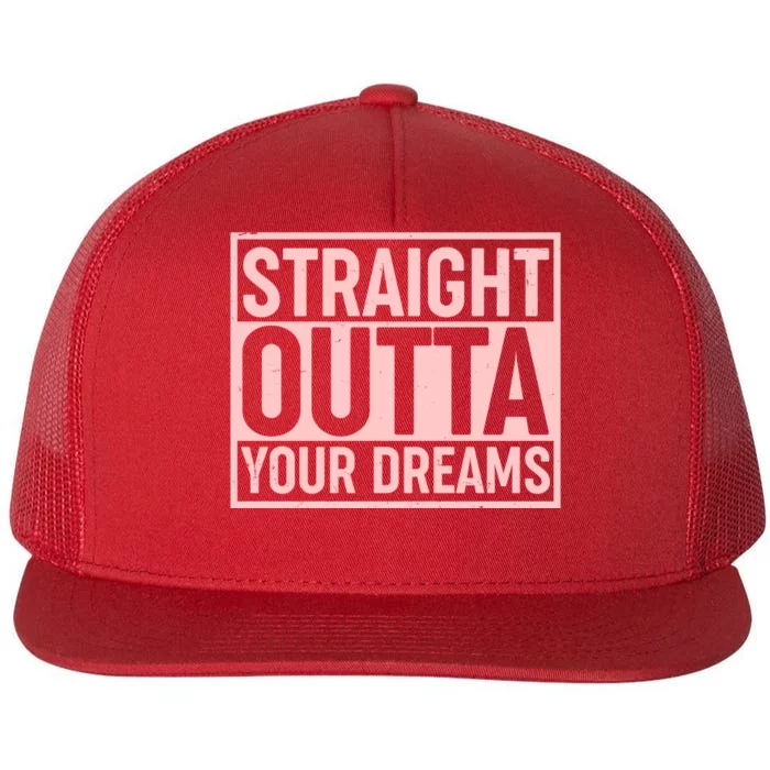 Valentine's Day Straight Outta Your Dreams meme Flat Bill Trucker Hat