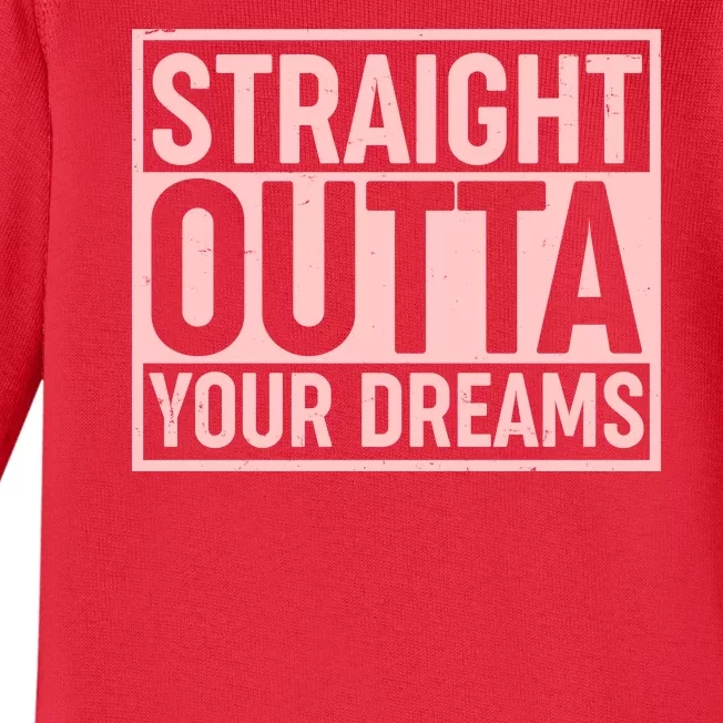 Valentine's Day Straight Outta Your Dreams meme Baby Long Sleeve Bodysuit