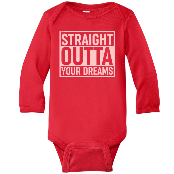 Valentine's Day Straight Outta Your Dreams meme Baby Long Sleeve Bodysuit