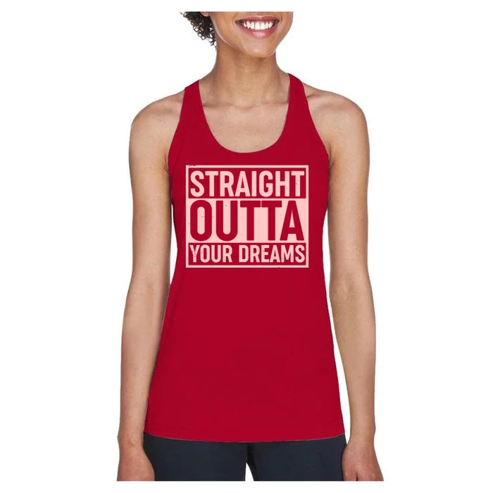 Valentine's Day Straight Outta Your Dreams meme Women's Racerback Tank