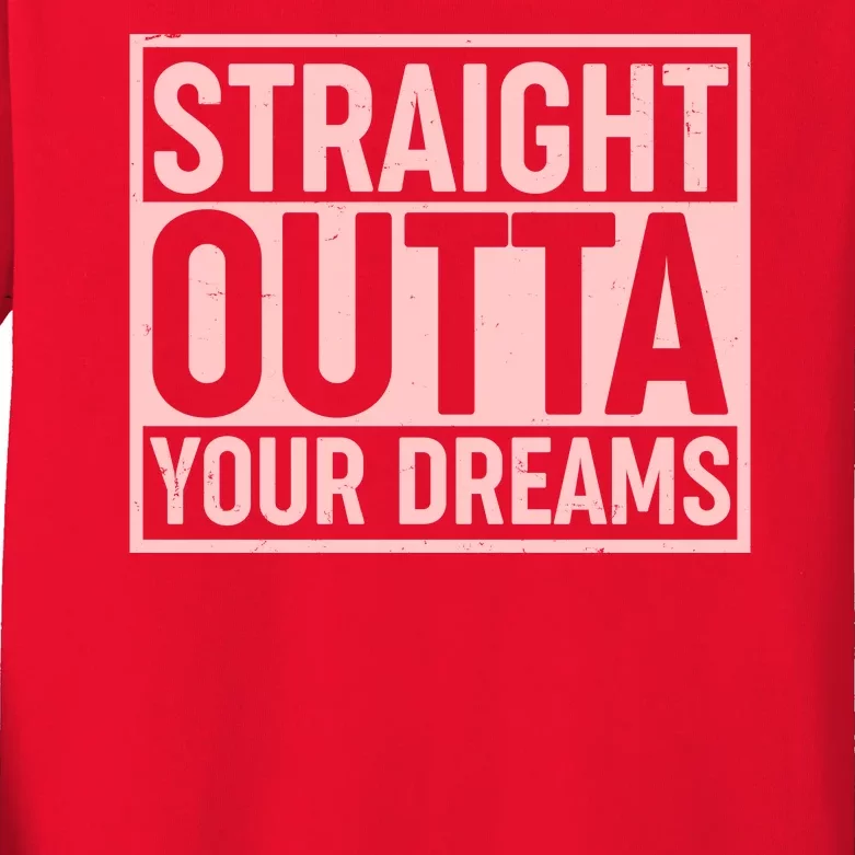 Valentine's Day Straight Outta Your Dreams meme Kids Long Sleeve Shirt