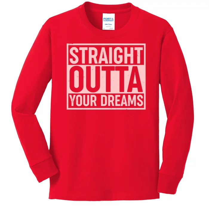 Valentine's Day Straight Outta Your Dreams meme Kids Long Sleeve Shirt