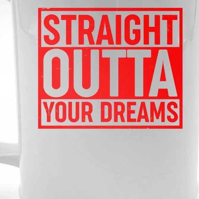 Valentine's Day Straight Outta Your Dreams meme Front & Back Beer Stein