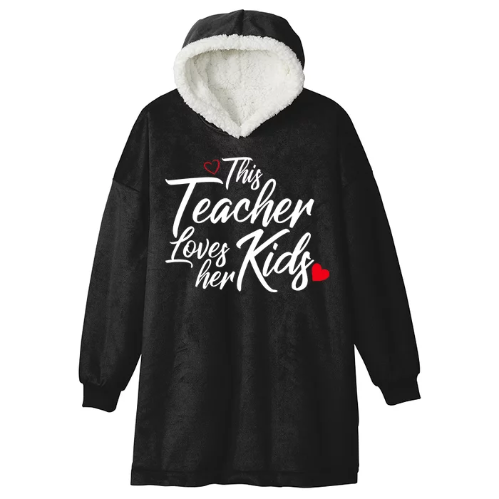 Valentine's Day This Teacher Loves Her Kids Hooded Wearable Blanket