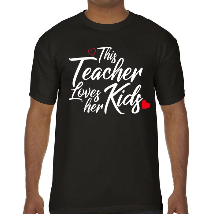 Valentine's Day This Teacher Loves Her Kids Comfort Colors T-Shirt