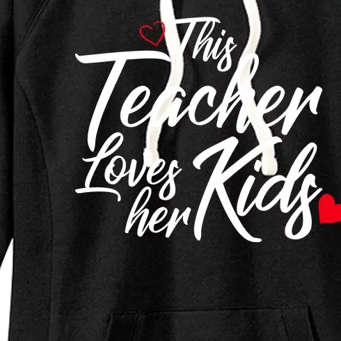 Valentine's Day This Teacher Loves Her Kids Women's Fleece Hoodie