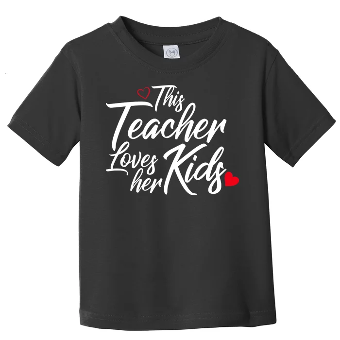 Valentine's Day This Teacher Loves Her Kids Toddler T-Shirt