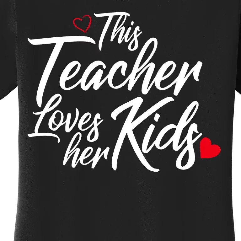 Valentine's Day This Teacher Loves Her Kids Women's T-Shirt