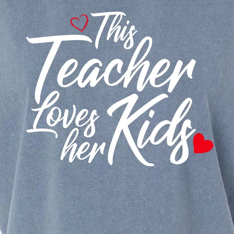 Valentine's Day This Teacher Loves Her Kids Garment-Dyed Women's Muscle Tee