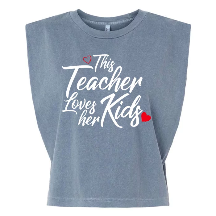 Valentine's Day This Teacher Loves Her Kids Garment-Dyed Women's Muscle Tee