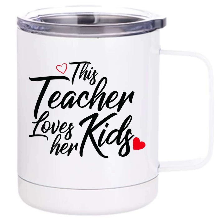 Valentine's Day This Teacher Loves Her Kids Front & Back 12oz Stainless Steel Tumbler Cup