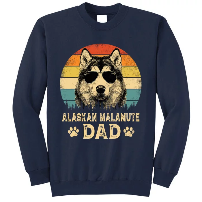 Vintage Alaskan Malamute Dad Dog Lovers FatherS Day Tall Sweatshirt