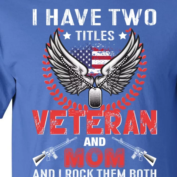 Veteran And Mom Gift Tall T-Shirt