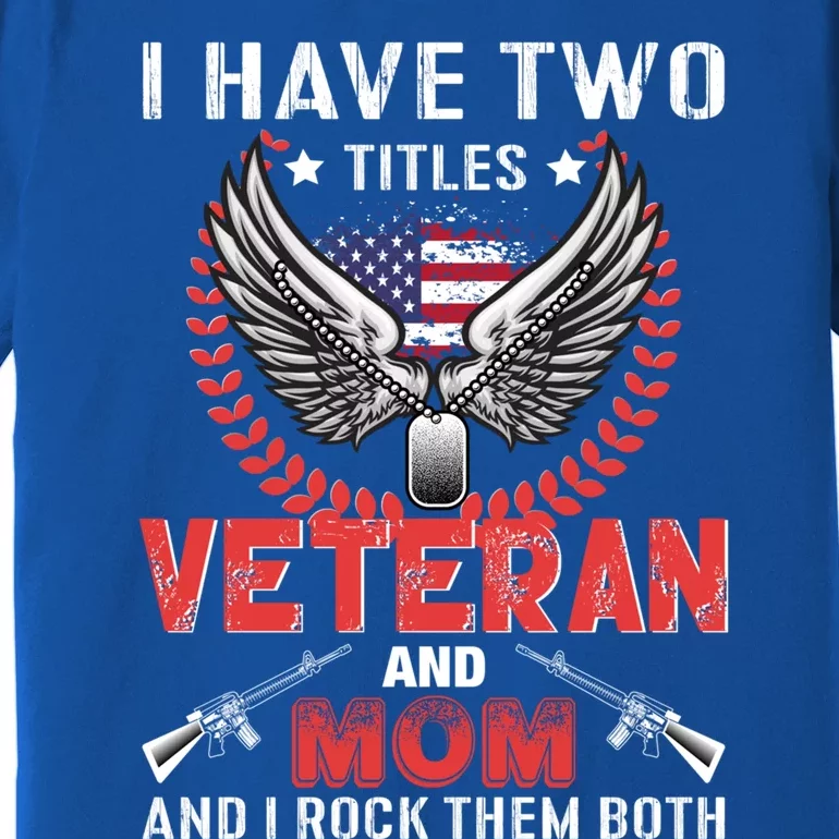 Veteran And Mom Gift Premium T-Shirt